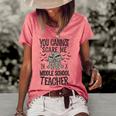 You Cannot Scare Me Im A Middle School Teacher Halloween Middle School Teacher Funny Gifts Women's Short Sleeve Loose T-shirt Watermelon