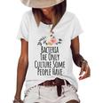 Bacteria The Only Culture Some People Have Women's Short Sleeve Loose T-shirt White