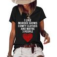 Murder Shows And Comfy Clothes I Like True Crime And Maybe 3 Women's Short Sleeve Loose T-shirt Black