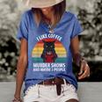 I Like Murder Shows Coffee And Maybe 3 People Retro Cat Gifts For Coffee Lovers Funny Gifts Women's Short Sleeve Loose T-shirt Blue