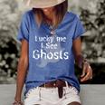 Lucky Me I See Ghosts Scary Women's Short Sleeve Loose T-shirt Blue