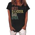Best Soccer Dad Ever Daddy Fathers Day Vintage Womens Gift Women's Loosen Crew Neck Short Sleeve T-Shirt Black