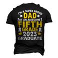 Proud Dad Of Awesome Fifth Grade 2023 Graduated Graduation Men's 3D T-shirt Back Print Black