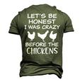 Lets Be Honest I Was Crazy Before The Chickens Farm Farm Men's 3D T-Shirt Back Print Army Green