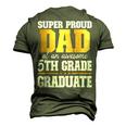 Super Proud Dad Of An Awesome 5Th Grade Graduate 2023 Men's 3D T-shirt Back Print Army Green