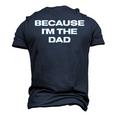 Dad Sayings Because Im The Dad Men's 3D T-Shirt Back Print Navy Blue