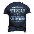 Im Not The Step Dad Im The Dad That Stepped Up Men's 3D T-shirt Back Print Navy Blue