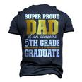 Super Proud Dad Of An Awesome 5Th Grade Graduate 2023 Men's 3D T-shirt Back Print Navy Blue