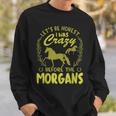 Lets Be Honest I Was Crazy Before Morgans Men Crewneck Graphic Sweatshirt