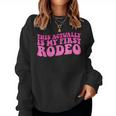 This Actually Is My First Rodeo Cowboy Cowgirl Groovy Women Sweatshirt
