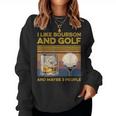 I Like Bourbon And Maybe 3 People Golf Wine Lover Women Sweatshirt