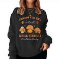 Caring For The Cutest Turkeys Mother Baby Nurse Thanksgiving Women Sweatshirt