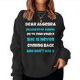 Dear Algebra Funny Sarcastic School Saying For N Women Crewneck Graphic Sweatshirt