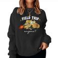 Field Trip Anyone Teacher Field Day Presents Women Sweatshirt