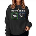 Humorous Science Geek Nerd Chemist Teacher Women Sweatshirt