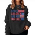Gods Children Are Not For Sale Quote Gods Children Women Sweatshirt