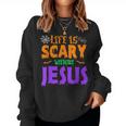 Life Without Jesus Is Scary Fall Christian Halloween Jesus Christian Halloween Women Sweatshirt