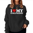 I Love My Girlfriend I Heart My Girlfriend Women Sweatshirt