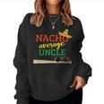Nacho Average Uncle Baseball Bat Christmas For Uncle Women Sweatshirt