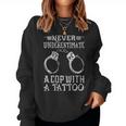 Never Underestimate A Cop With A Tattoo Police Gift For Womens Women Crewneck Graphic Sweatshirt