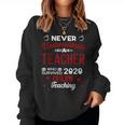 Never Underestimate A Teacher Who Survived Online Teaching Women Crewneck Graphic Sweatshirt