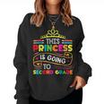 This Princess Is Going To Second Grade Girls Back To School Women Sweatshirt