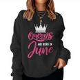 Queen Are Born In June Happy Birthday Women Queen Crown Women Sweatshirt