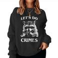 Raccoon Lets Do Crimes Trashed Racoon Panda Lovers Women Sweatshirt