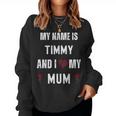 Timmy I Love My Mom Cute Personal Mother's Day Women Sweatshirt