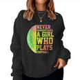 Never Underestimate A Girl Who Plays Football Sports Lover Women Sweatshirt