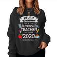 Never Underestimate A Nutrition Teacher Who Survived 2020 Women Sweatshirt