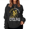 Yes I Have A Retirement Plan Cycling Retired Women Sweatshirt