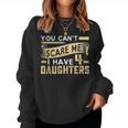 You Cant Scare Me I Have Four Daughters Vintage Funny Dad Women Crewneck Graphic Sweatshirt