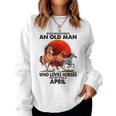 Never Underestimate An Old Man Who Love Horses April Women Crewneck Graphic Sweatshirt
