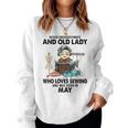 Never Underestimate Old Lady Loves Sewing & Born In May Women Sweatshirt