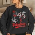45 And Fabulous Queen Happy Birthday 45Th Rose Red Wine Women Sweatshirt Gifts for Her