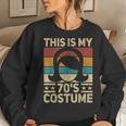 My 70S Costume 70 Styles 70'S Disco 1970S Party Outfit Women Sweatshirt Gifts for Her