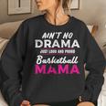 Aint No Drama Loud Proud Basketball Mom Sweatshirt Gifts for Her