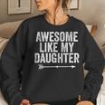 Awesome Like My Daughter Dad Mom Parents Day Women Sweatshirt Gifts for Her