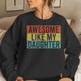 Awesome Like My Daughter Funny Dad Fathers Day Vintage Women Crewneck Graphic Sweatshirt Gifts for Her