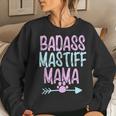 Badass Mastiff Mama Dog Mom Owner For Women For Mom Women Sweatshirt Gifts for Her