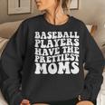 Baseball Players Have The Prettiest Moms Baseball Mom Life For Mom Women Sweatshirt Gifts for Her