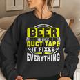 Beer Is Like Duct Tape Fixes Everything 02 Women Sweatshirt Gifts for Her
