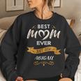 Best Mom Ever Mother's Day For Abigail Name Women Sweatshirt Gifts for Her