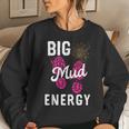 Big Mud Energy Mud Run Gear Mudding Muddy Race Women Sweatshirt Gifts for Her