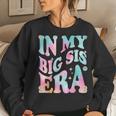 In My Big Sister Era Groovy Retro In My Big Sis Era Women Sweatshirt Gifts for Her