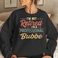 Bubbe Grandma Gift Im A Professional Bubbe Women Crewneck Graphic Sweatshirt Gifts for Her