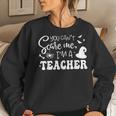 You Can't Scare Me I'm A Teacher Halloween Costume Women Sweatshirt Gifts for Her