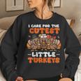 I Care For The Cutest Little Turkeys Thanksgiving Fall Nurse Women Sweatshirt Gifts for Her
