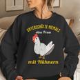 Chickens Underestimate Never A Woman With Chickens Women Sweatshirt Gifts for Her